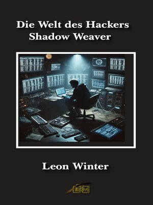cover image of Die Welt des Hackers Shadow Weaver
